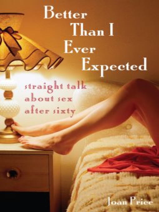 Title details for Better Than I Ever Expected by Joan Price - Available